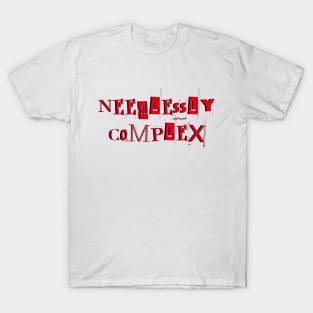 Needlessly Complex! T-Shirt